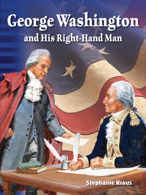 Title details for George Washington and His Right-Hand Man by Stephanie Kraus - Available